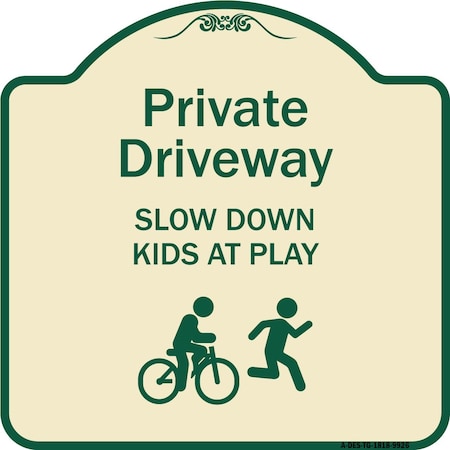 Signmission Designer Series-Private Driveway Slow Down Kids Play Heavy-Gauge Aluminum, 18" x 18", TG-1818-9926 A-DES-TG-1818-9926
